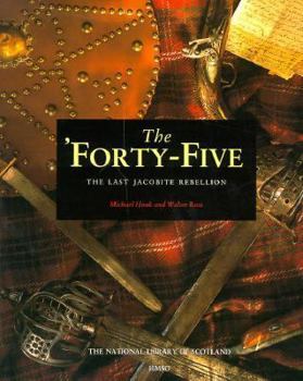 Paperback The 'Forty-Five: The Last Jacobite Rebellion Book