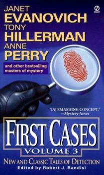 First Cases, Volume 3: New and Classic Tales of Detection - Book #3 of the First Cases