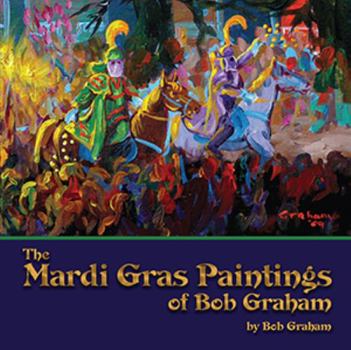 Paperback The Mardi Gras Paintings of Bob Graham Book