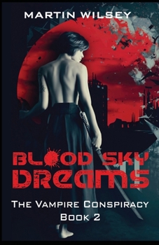 Paperback Blood Sky Dreams: Vampire Conspiracy Book 2 Book