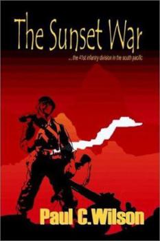 Paperback The Sunset War: The 41st Infantry Division in the South Pacific Book