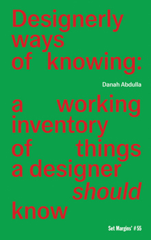 Paperback Designerly Ways of Knowing: A Working Inventory of Things a Designer Should Know Book