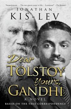 Paperback Dear Tolstoy Yours Gandhi: A Novel Based on the True Correspondence Book