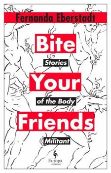 Hardcover Bite Your Friends: Stories of the Body Militant Book