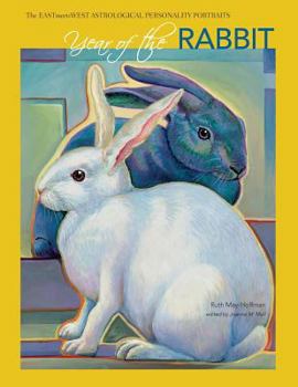 The Year of the Rabbit: The EAST Meets WEST Astrological Personality Portrait (The EAST Meets WEST Astrological Personality Portrait Series)