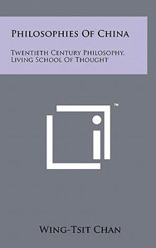 Hardcover Philosophies of China: Twentieth Century Philosophy, Living School of Thought Book