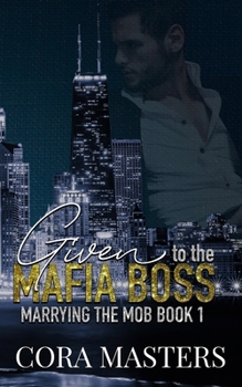 Given to the Mafia Boss (Marrying the Mob Book)