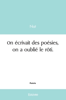 Paperback On écrivait des poésies, on a oublié le rôti. [French] Book