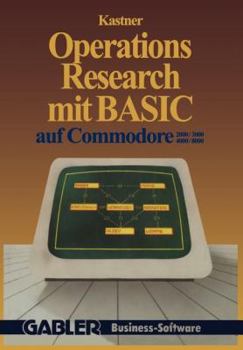 Paperback Operations Research Mit Basic Auf Commodore 2000/3000, 4000/8000: 12 Vollständige Programme [German] Book