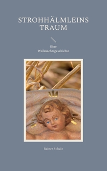 Paperback Strohhälmleins Traum: Eine Weihnachtsgeschichte [German] Book