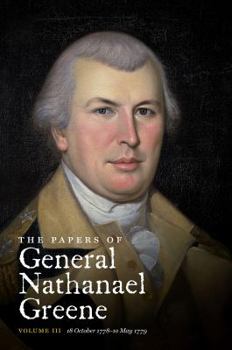 Paperback The Papers of General Nathanael Greene: Vol. III: 18 October 1778-10 May 1779 Book