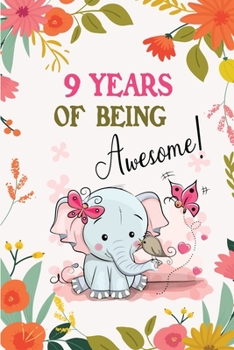 9 Years of Being Awesome!: Awesome 9 years old birthday gift Lined Journal for Kids, Students, Girls and Teens, 100 Pages 6 x 9 inch Journal for Writing or taking note. Cute Birthday Gift