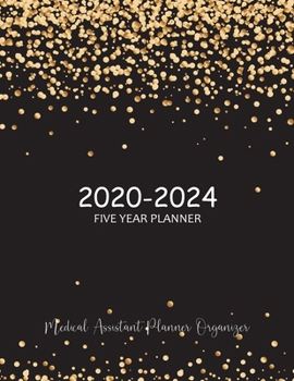 Paperback 2020-2024 Five Year Planner: MA Medical Assistant Gift Planner Organizer Calendar 5 Year Monthly Planner.. Book