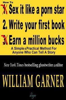 Paperback How to Write Your First Book: A Simple and Practical Method for Anyone Who Can Tell a Story Book