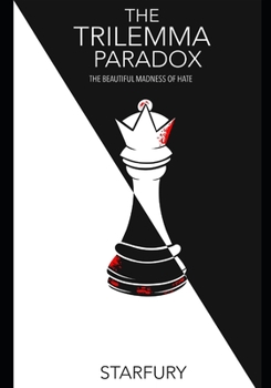 Paperback The Trilemma Paradox: The Beautiful Madness of Hate Book