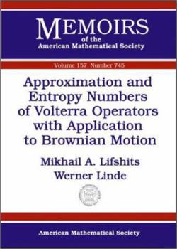 Paperback Approximation and Entropy Numbers of Volterra Operators with Application to Brownian Motion Book