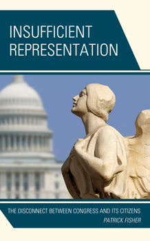 Paperback Insufficient Representation: The Disconnect between Congress and Its Citizens Book