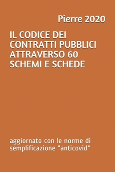 Paperback Il Codice Dei Contratti Pubblici Attraverso 60 Schemi E Schede: aggiornato con le norme di semplificazione anticovid [Italian] Book