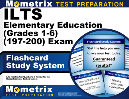 Cards Ilts Elementary Education (Grades 1-6) (197-200) Exam Flashcard Study System: Ilts Test Practice Questions & Review for the Illinois Licensure Testing Book