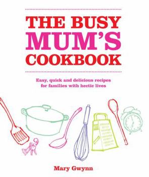 Hardcover The Busy Mum's Cookbook Book