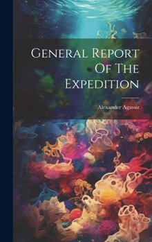 Hardcover General Report Of The Expedition Book