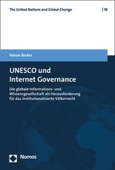 Paperback UNESCO Und Internet Governance: Die Globale Informations- Und Wissensgesellschaft ALS Herausforderung Fur Das Institutionalisierte Volkerrecht [German] Book