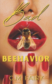 Paperback Bad Beehavior: A Pollinator Love Story Book