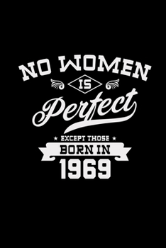 Paperback No women is perfect born in 1969: 6x9 born in 1969 - blank with numbers paper - notebook - notes Book