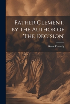 Paperback Father Clement, by the Author of 'The Decision' Book