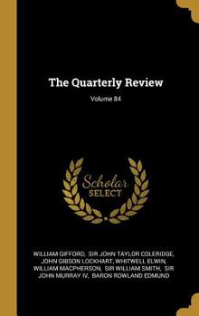 The Quarterly Review; Volume 84