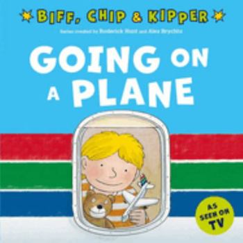 Going on a Plane - Book  of the Biff, Chip and Kipper storybooks