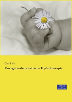 Paperback Kurzgefasste praktische Hydrotherapie [German] Book