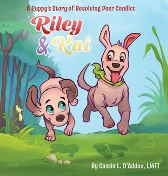 Riley & Kai: A Puppy's Story of Resolving Peer Conflict