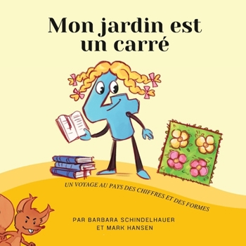 Paperback Mon jardin est un carré: Un voyage au Pays des Chiffres et des Formes [French] Book