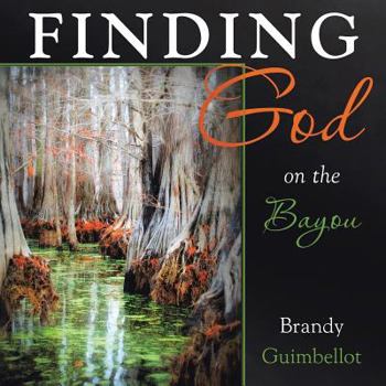 Paperback Finding God on the Bayou Book