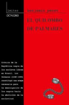 Paperback El Quilombo de Palmares: La República de los esclavos libres. Brasil, 1640-1695 Book