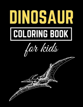 Paperback Dinosaur Coloring Book for kids: Amazing Dinosaur Designed Interior to Color (8.5" x 11") (Kids Coloring Books) Book