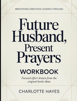 Paperback Brightened Direction Leading Through Future Husband, Present Prayers: Focused Efforts Drawn From The Books Ideas Book