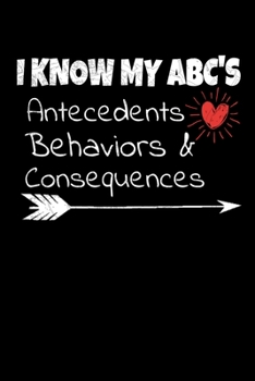 Paperback I Know My AB'S: Antecedents Behavior & Consequences: Notebook Gift For Applied Behavior Analyst Aba Therapist (Dot Grid 120 Pages - 6" Book