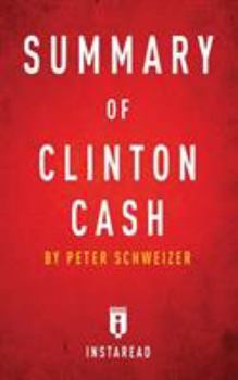 Paperback Summary of Clinton Cash: by Peter Schweizer - Includes Analysis Book