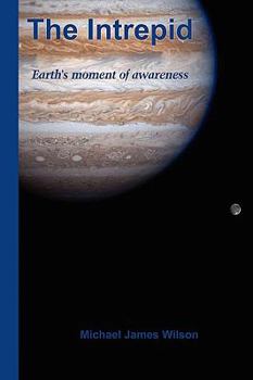 Paperback The Intrepid: Earth's Moment of Awareness Book