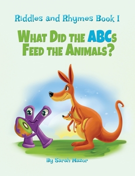 Paperback Riddles and Rhymes: What Did the ABCs Feed the Animals: Bedtime with a Smile Picture Books Book