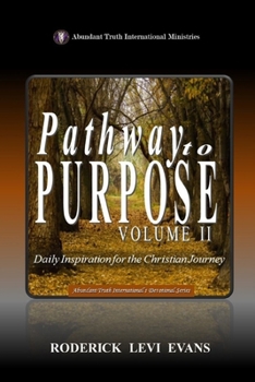 Paperback Pathway to Purpose (Volume II): Daily Inspiration for the Christian Journey Book