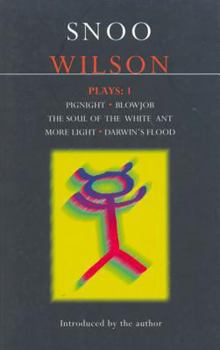 Paperback Wilson Plays: 1: Pignight; Blowjob; The Soul of the White Ant; More Light; Darwin's Flood Book