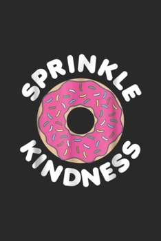 Paperback Sprinkle Kindness: Sprinkle Kindness Donut Strawberry Sprinkles (Dark) Journal/Notebook Blank Lined Ruled 6x9 100 Pages Book