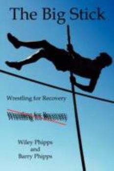 Paperback The Big Stick: Wrestling for Recovery Book