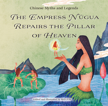 Hardcover The Empress Nügua Repairs the Pillar of Heaven Book