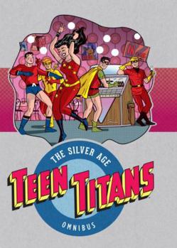 Hardcover Teen Titans: The Silver Age Omnibus Book