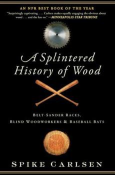 Paperback A Splintered History of Wood Book