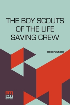 Paperback The Boy Scouts Of The Life Saving Crew Book